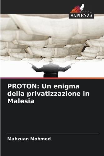 Proton: Un enigma della privatizzazione in Malesia
