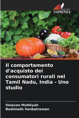 Il comportamento d'acquisto dei consumatori rurali nel Tamil Nadu, India - Uno studio