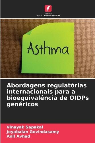 Abordagens regulatórias internacionais para a bioequivalência de OIDPs genéricos
