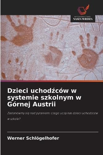 Dzieci uchodźców w systemie szkolnym w Górnej Austrii