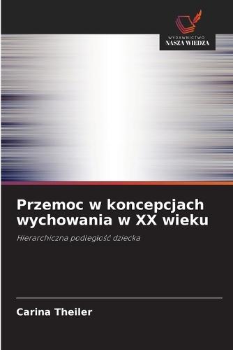 Przemoc w koncepcjach wychowania w XX wieku
