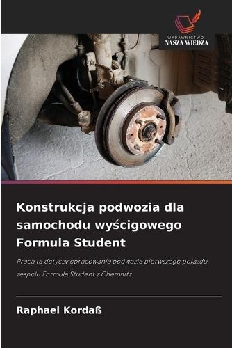 Konstrukcja podwozia dla samochodu wyścigowego Formula Student