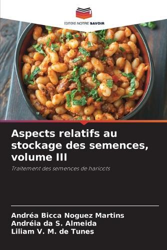 Aspects relatifs au stockage des semences, volume III