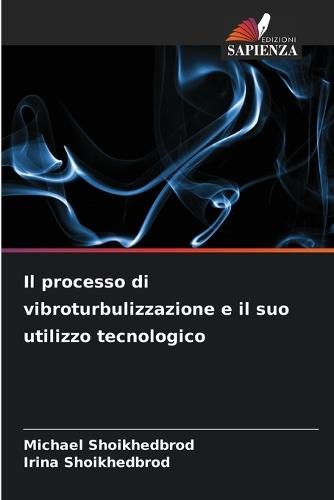 Il processo di vibroturbulizzazione e il suo utilizzo tecnologico