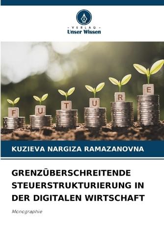 Grenzüberschreitende Steuerstrukturierung in Der Digitalen Wirtschaft