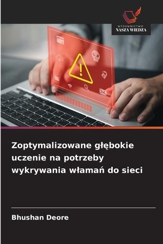 Zoptymalizowane gl&#281;bokie uczenie na potrzeby wykrywania wlama&#324; do sieci