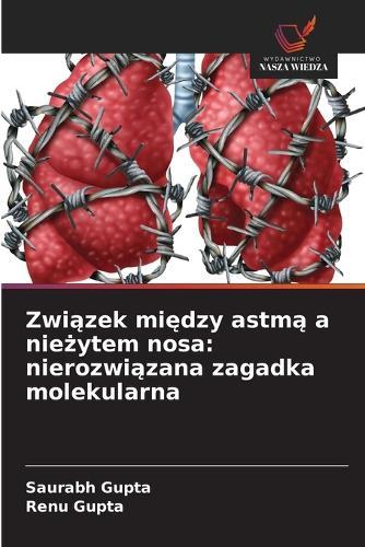 Zwi&#261;zek mi&#281;dzy astm&#261; a nie&#380;ytem nosa: nierozwi&#261;zana zagadka molekularna