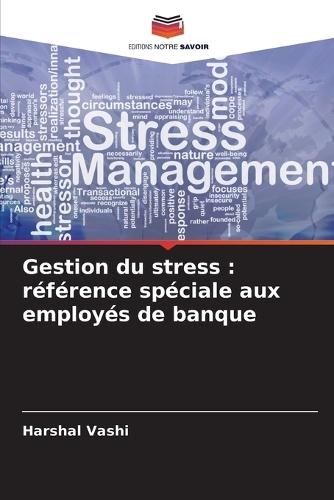 Gestion du stress: référence spéciale aux employés de banque