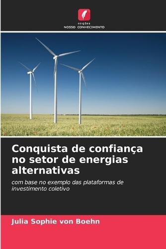 Conquista de confiança no setor de energias alternativas