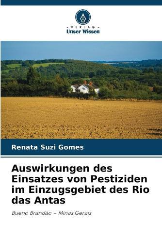 Auswirkungen des Einsatzes von Pestiziden im Einzugsgebiet des Rio das Antas