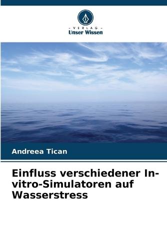Einfluss verschiedener In-vitro-Simulatoren auf Wasserstress
