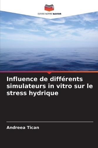 Influence de différents simulateurs in vitro sur le stress hydrique