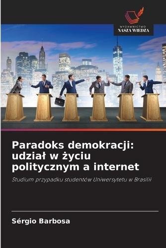 Paradoks demokracji: udzial w &#380;yciu politycznym a internet