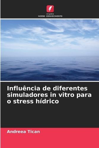Influência de diferentes simuladores in vitro para o stress hídrico