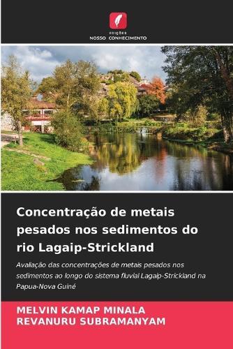Concentração de metais pesados nos sedimentos do rio Lagaip-Strickland