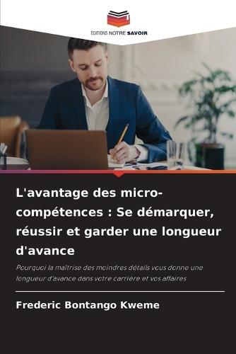 L'avantage des micro-compétences: Se démarquer, réussir et garder une longueur d'avance