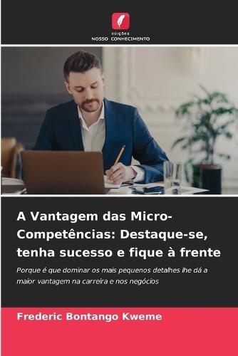 A Vantagem das Micro-Competências: Destaque-se, tenha sucesso e fique à frente