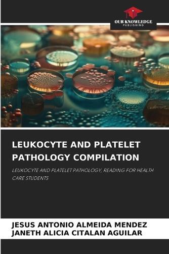 Leukocyte and Platelet Pathology Compilation