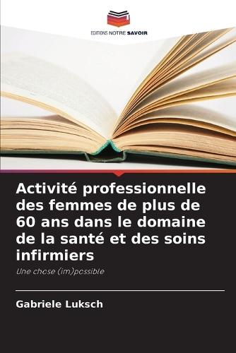 Activité professionnelle des femmes de plus de 60 ans dans le domaine de la santé et des soins infirmiers