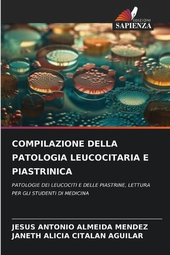 Compilazione Della Patologia Leucocitaria E Piastrinica
