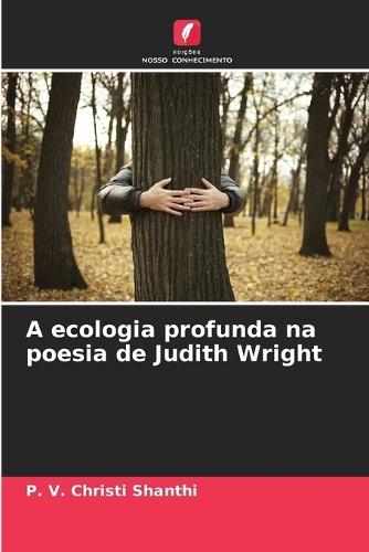 A ecologia profunda na poesia de Judith Wright
