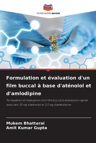 Formulation et évaluation d'un film buccal à base d'aténolol et d'amlodipine