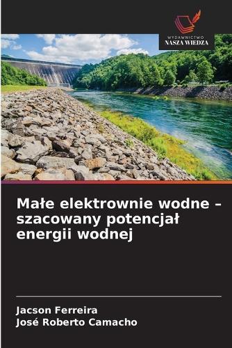 Male elektrownie wodne - szacowany potencjal energii wodnej