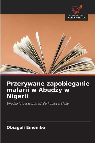 Przerywane zapobieganie malarii w Abudży w Nigerii