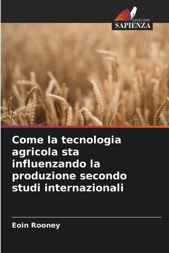 Come la tecnologia agricola sta influenzando la produzione secondo studi internazionali