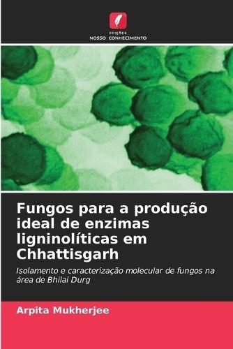 Fungos para a produção ideal de enzimas ligninolíticas em Chhattisgarh