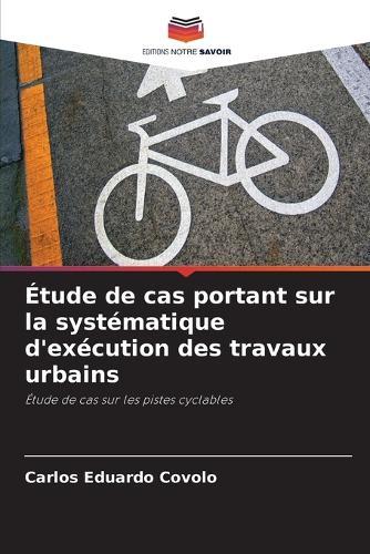 Étude de cas portant sur la systématique d'exécution des travaux urbains