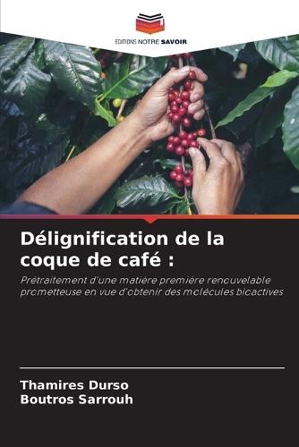 Délignification de la coque de café