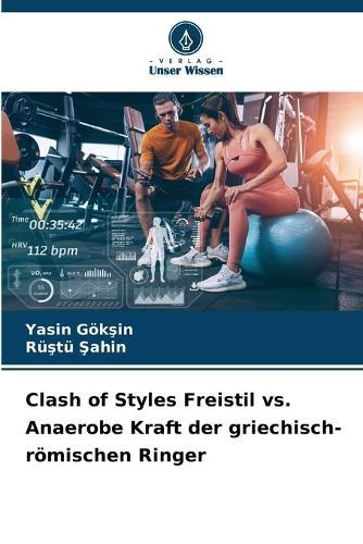 Clash of Styles Freistil vs. Anaerobe Kraft der griechisch-römischen Ringer