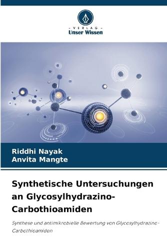 Synthetische Untersuchungen an Glycosylhydrazino-Carbothioamiden