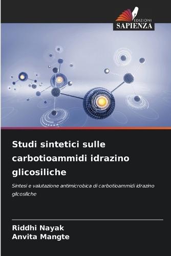 Studi sintetici sulle carbotioammidi idrazino glicosiliche
