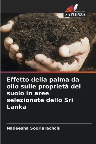 Effetto della palma da olio sulle proprietà del suolo in aree selezionate dello Sri Lanka