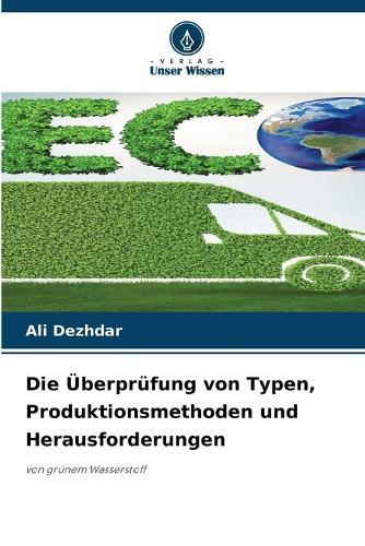 Die Überprüfung von Typen, Produktionsmethoden und Herausforderungen