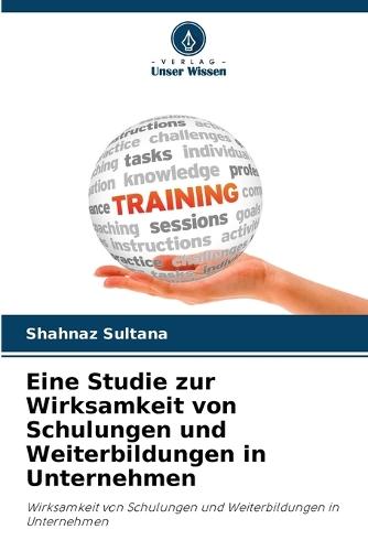 Eine Studie zur Wirksamkeit von Schulungen und Weiterbildungen in Unternehmen