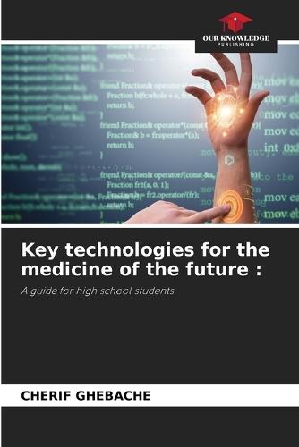 Key technologies for the medicine of the future