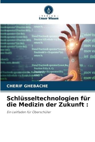 Schlüsseltechnologien für die Medizin der Zukunft