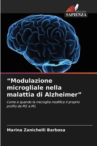""Modulazione microgliale nella malattia di Alzheimer""