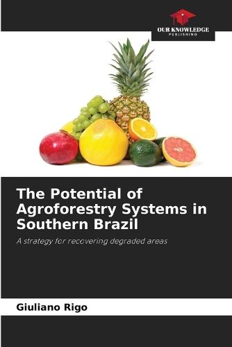 The Potential of Agroforestry Systems in Southern Brazil