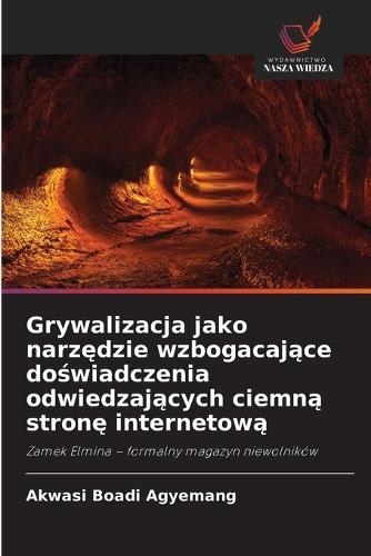 Grywalizacja jako narzędzie wzbogacające doświadczenia odwiedzających ciemną stronę internetową