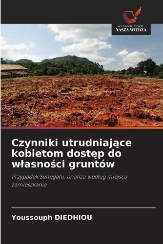 Czynniki utrudniające kobietom dostęp do wlasności gruntów