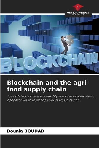 Blockchain and the agri-food supply chain