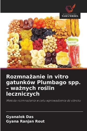 Rozmnażanie in vitro gatunków Plumbago spp. - ważnych roślin leczniczych
