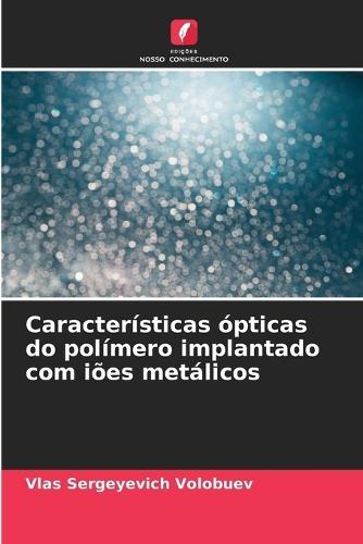 Características ópticas do polímero implantado com iões metálicos
