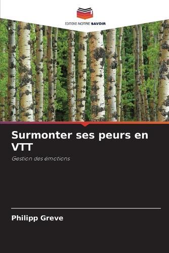Surmonter ses peurs en VTT