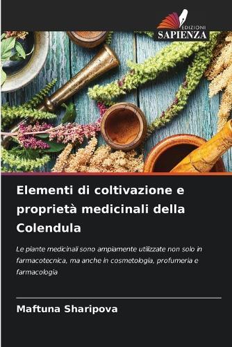 Elementi di coltivazione e proprietà medicinali della Colendula