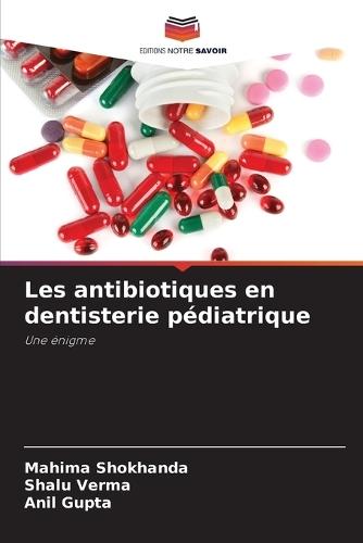 Les antibiotiques en dentisterie pédiatrique